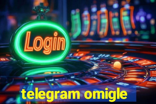 telegram omigle